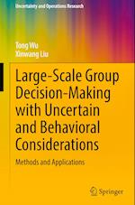 Large-Scale Group Decision-Making with Uncertain and Behavioral Considerations