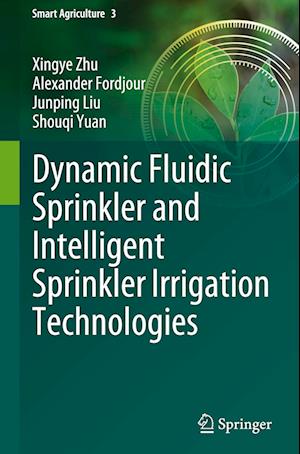 Dynamic Fluidic Sprinkler and Intelligent Sprinkler Irrigation Technologies