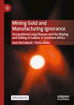 Mining Gold and Manufacturing Ignorance