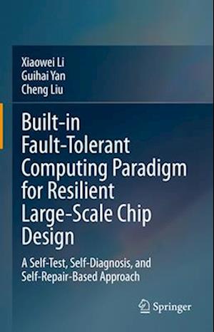 Built-in Fault-tolerant Computing Paradigm for Resilient Large-scale Chip Design