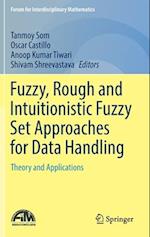 Fuzzy, Rough and Intuitionistic Fuzzy Set Approaches for Data Handling