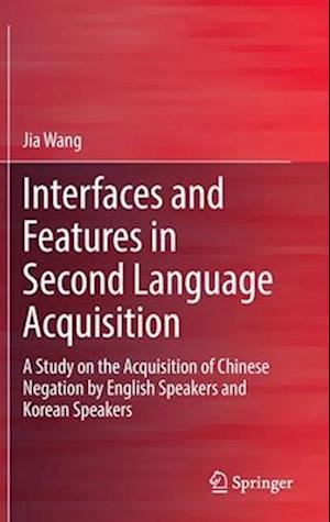 Interfaces and Features in Second Language Acquisition