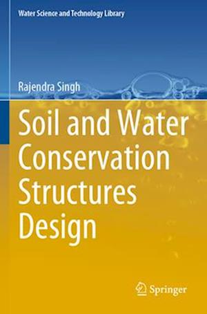 Soil and Water Conservation Structures Design