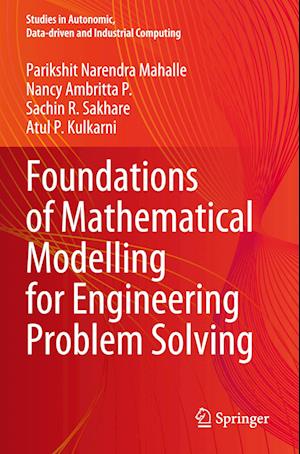 Foundations of Mathematical Modelling for Engineering Problem Solving