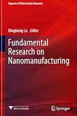 Fundamental Research on Nanomanufacturing