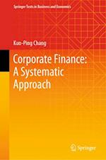 Corporate Finance: A Systematic Approach