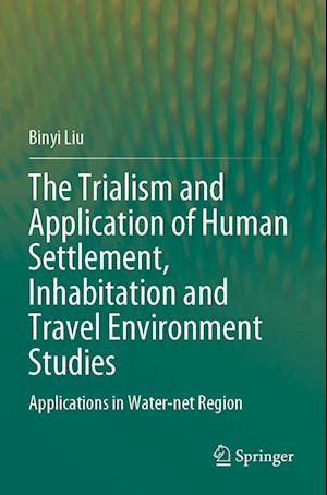 The Trialism and Application of Human Settlement, Inhabitation and Travel Environment Studies