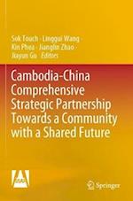 Cambodia-China Comprehensive Strategic Partnership Towards a Community with a Shared Future