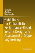 Guidelines on Probabilistic Performance-based Seismic Design and Assessment of Slope Engineering