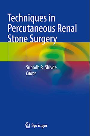 Techniques in Percutaneous Renal Stone Surgery