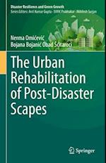 The Urban Rehabilitation of Post-Disaster Scapes