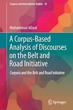 A Corpus-Based Analysis of Discourses on the Belt and Road Initiative