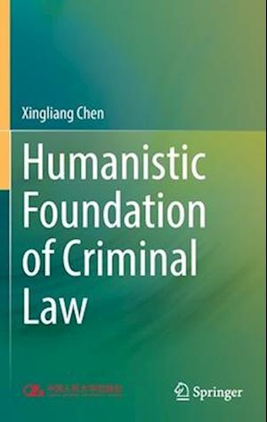 Humanistic Foundation of Criminal Law