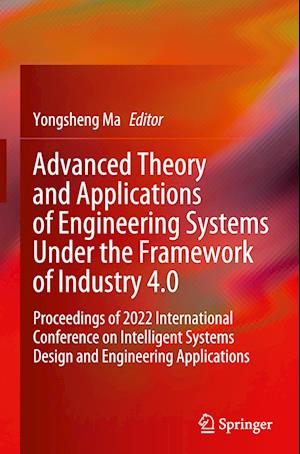 Advanced Theory and Applications of Engineering Systems Under the Framework of Industry 4.0