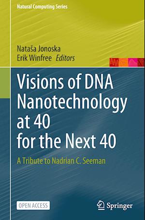 Visions of DNA Nanotechnology at 40 for the Next 40