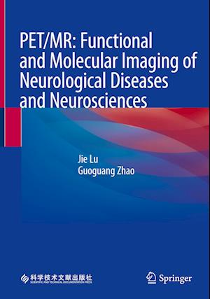 PET/MR: Functional and Molecular Imaging of Neurological Diseases and Neurosciences