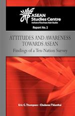 Attitudes and Awareness Towards ASEAN