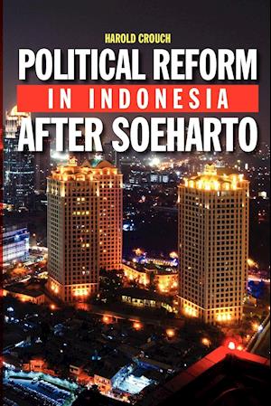 Political Reform in Indonesia After Soeharto