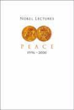 Nobel Lectures In Peace, Vol 7 (1996-2000)