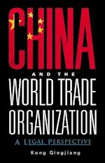 China And The World Trade Organization: A Legal Perspective