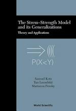 Stress-strength Model And Its Generalizations, The: Theory And Applications