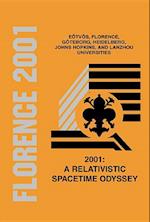 2001: A Relativistic Spacetime Odyssey: Experiments And Theoretical Viewpoints On General Relativity And Quantum Gravity - Proceedings Of The 25th Johns Hopkins Workshop On Current Problems In Particle Theory