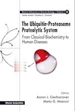 Ubiquitin-proteasome Proteolytic System, The: From Classical Biochemistry To Human Diseases