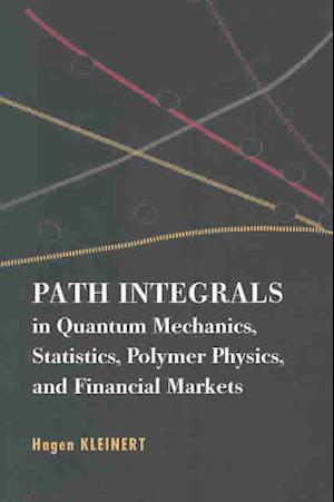 Path Integrals In Quantum Mechanics, Statistics, Polymer Physics, And Financial Markets (3rd Edition)