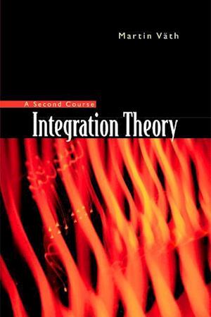 Integration Theory - A Second Course