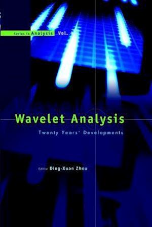 Wavelet Analysis: Twenty Years' Developments: Proceedings Of The International Conference Of Computational Harmonic Analysis