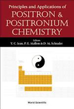 Principles And Applications Of Positron And Positronium Chemistry