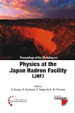 Physics At The The Japan Hadron Facility (Jhf), Proceedings Of The Workshop
