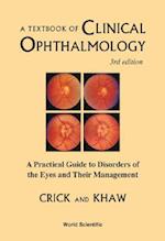 Textbook Of Clinical Ophthalmology, A: A Practical Guide To Disorders Of The Eyes And Their Management (3rd Edition)