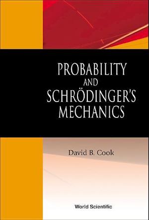 Probability And Schrodinger's Mechanics