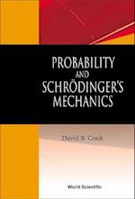 Probability And Schrodinger's Mechanics