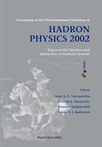 Hadron Physics 2002: Topics On The Structure And Interaction Of Hadronic Systems - Proceedings Of The Viii International Workshop