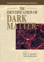 Identification Of Dark Matter, The - Proceedings Of The Fourth International Workshop