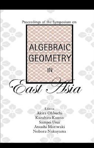 Algebraic Geometry In East Asia, Proceedings Of The Symposium