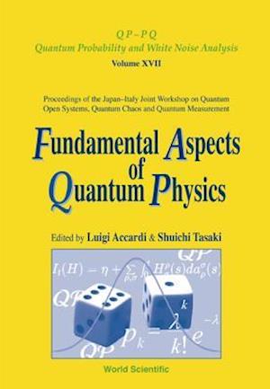 Fundamental Aspects Of Quantum Physics, Proceedings Of The Japan-italy Joint Workshop On Quantum Open Systems, Quantum Chaos And Quantum Measurement