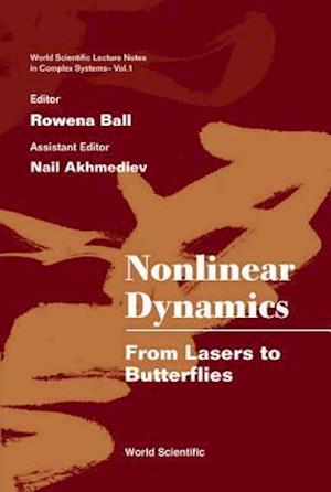 Nonlinear Dynamics: From Lasers To Butterflies: Selected Lectures From The 15th Canberra Int'l Physics Summer School