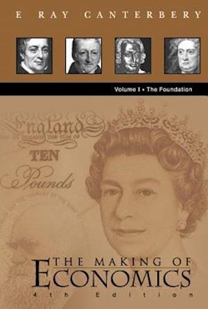 Making Of Economics, The (4th Edition) - Vol I: The Foundation