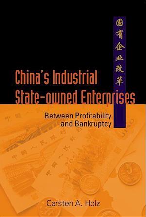 China's Industrial State-owned Enterprises: Between Profitability And Bankruptcy