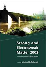 Strong And Electroweak Matter 2002 - Proceedings Of The Sewm2002 Meeting