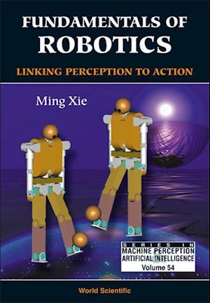 Fundamentals Of Robotics: Linking Perception To Action