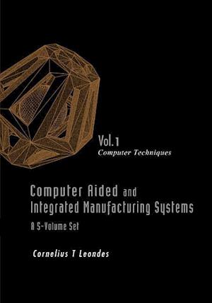 Computer Aided And Integrated Manufacturing Systems (A 5-volume Set)