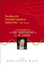 Frontiers Of Science: In Celebration Of The 80th Birthday Of C N Yang