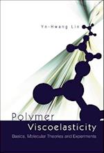 Polymer Viscoelasticity: Basics, Molecular Theories And Experiments