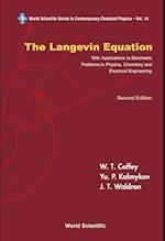 Langevin Equation, The: With Applications To Stochastic Problems In Physics, Chemistry And Electrical Engineering