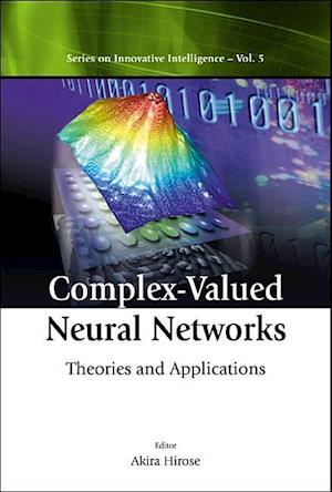 Complex-valued Neural Networks: Theories And Applications