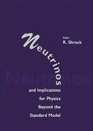 Neutrinos And Implications For Physics Beyond The Standard Model